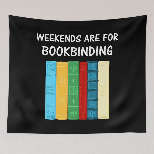 Item preview, Funny Bookbinder Weekends Are For Bookbinding design designed and sold by jakehughes2015.