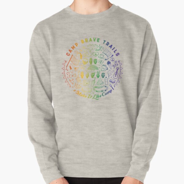"Be Brave" #MakeItLikeCamp Pullover Sweatshirt
