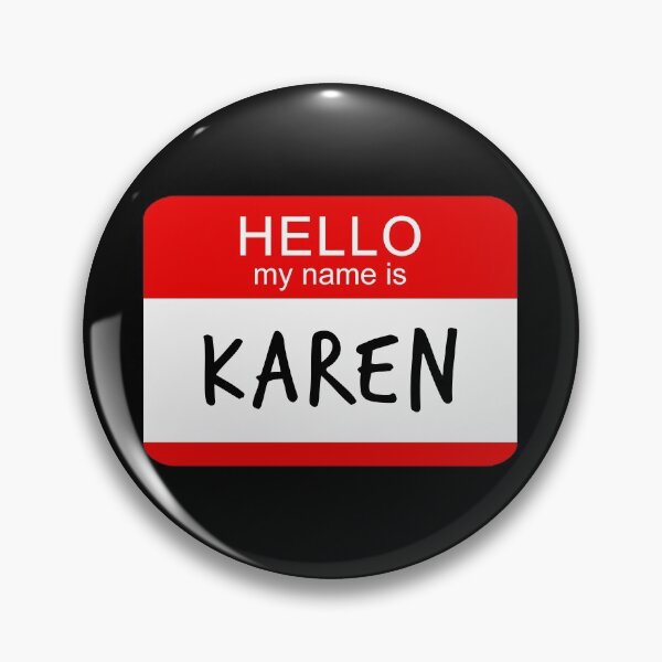 Item preview, Karen Meme - Hello My Name Is Karen Nametag designed and sold by RLYGR8.