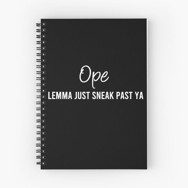 Item preview, Ope Lemma Just Sneak Past Ya T-Shirt designed and sold by Mostik Vipo.