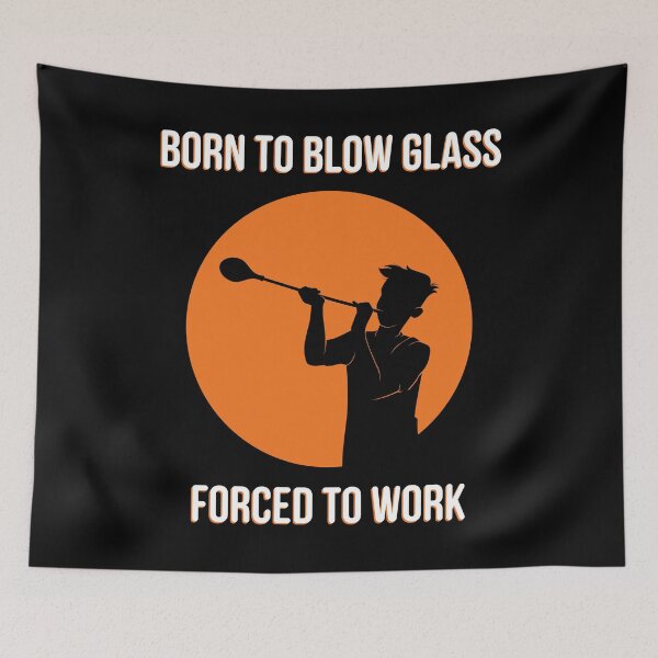 Item preview, Born To Blow Glass Funny Glassblower Glassblowing print designed and sold by jakehughes2015.