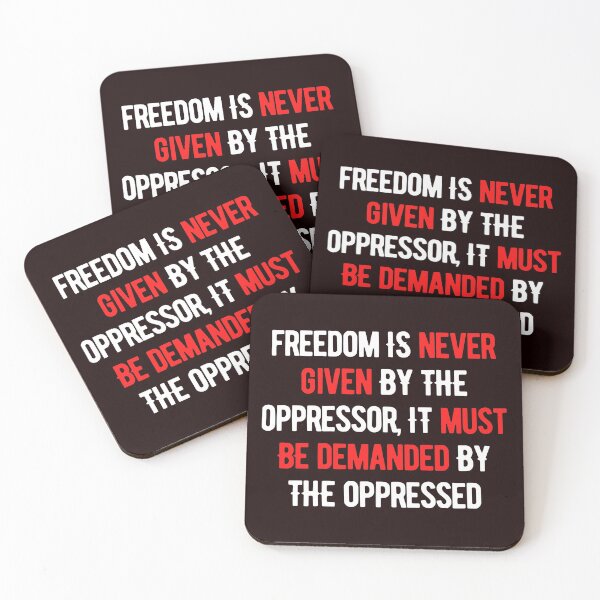 Item preview, Freedom Is Never Given By The Oppressor, It Must be Demanded By The Oppressed designed and sold by nicole6830.