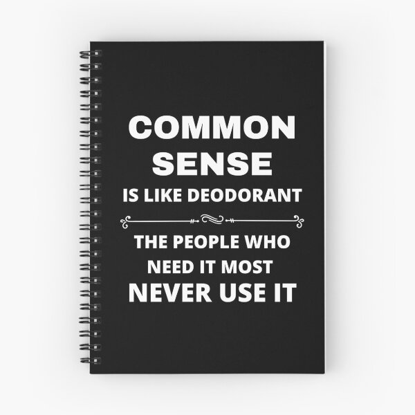 Item preview, Common Sense Is Like Deodorant The People Who Need It Most Never Use It Design designed and sold by Tru-Bless Properties.