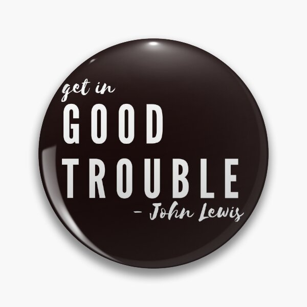 Item preview, Get in Good Trouble - John Lewis Inspiration designed and sold by LilWildflowers.