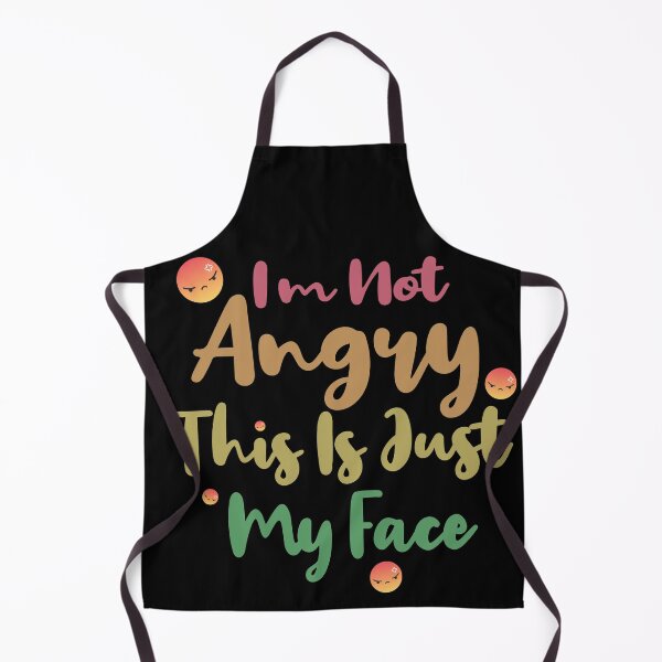 Item preview, I'm Not Angry This Is Just My Face designed and sold by KC1max.