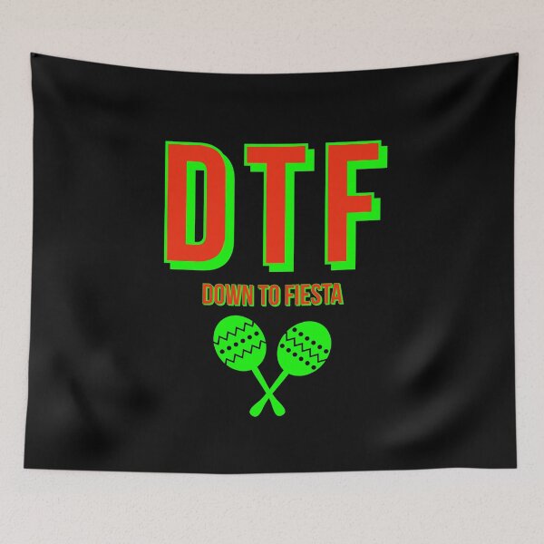 Item preview, DTF DOWN TO FIESTA  designed and sold by Mexihumor Store.
