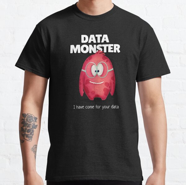 Data Monster - I have come for your data Classic T-Shirt