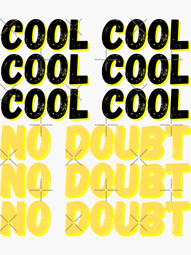 Brooklyn Nine Nine Cool Cool No Doubt Meme | Sticker