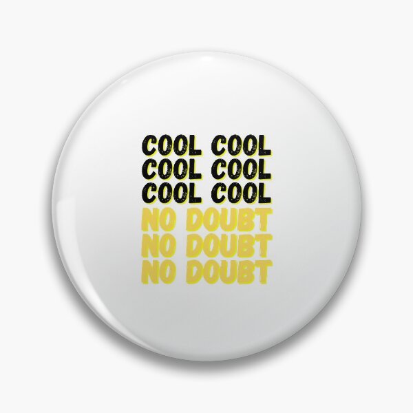 Artikelvorschau, Brooklyn Nine Nine Cool Cool Kein Zweifel Meme entworfen und verkauft von bubblytank.