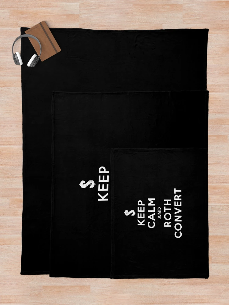 Thumbnail 5 of 6, Throw Blanket, Keep Calm and Roth Convert - Roth Conversion designed and sold by twHistory.