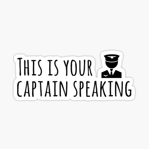 Item preview, This is your captain speaking designed and sold by bcrossleysmith.