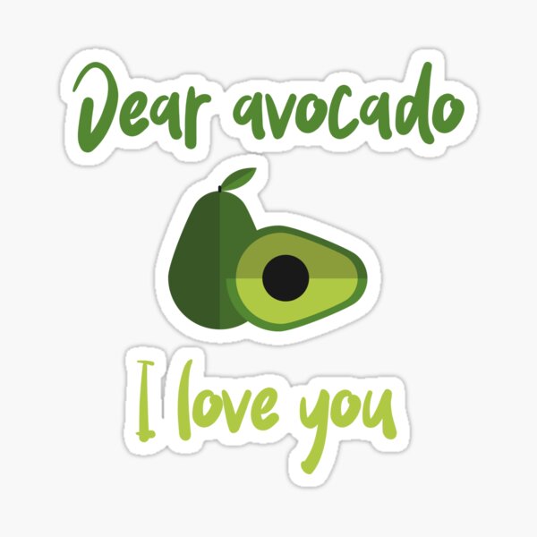 Dear Avocado I Love You Sticker