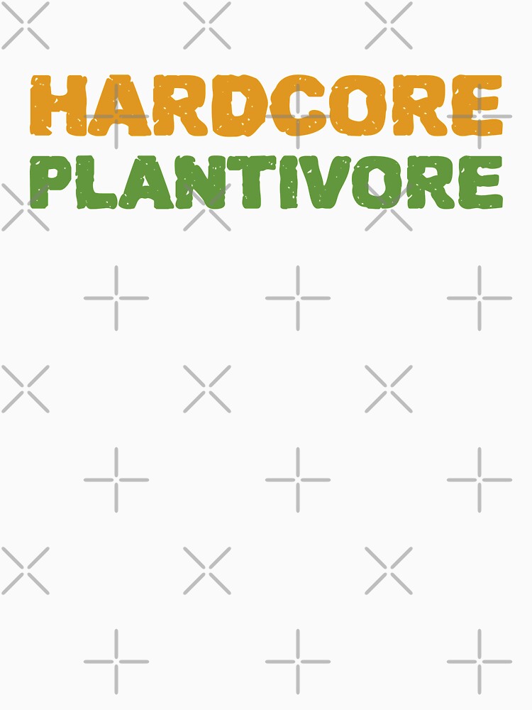 Hardcore Plantivore by nikkihstokes