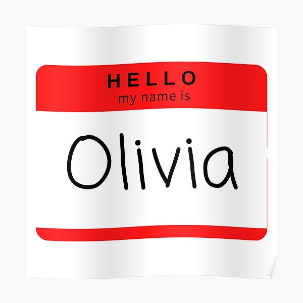 hello-my-name-is-olivia-poster-for-sale-by-star10008-redbubble