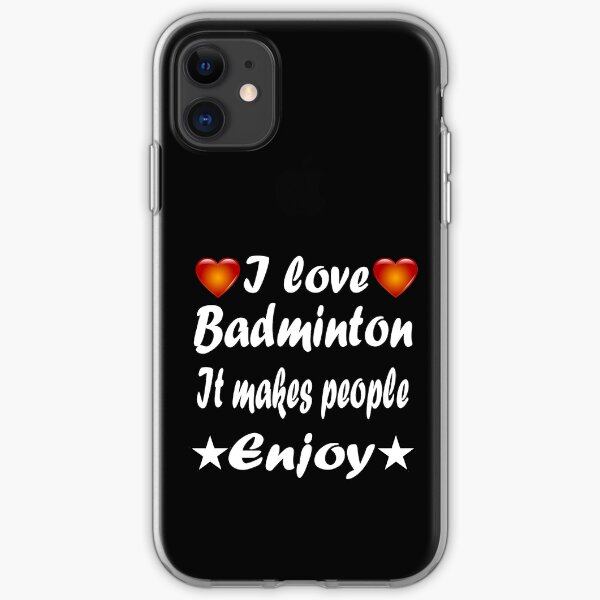 I love badminton It makes people enjoy iPhone Soft Case