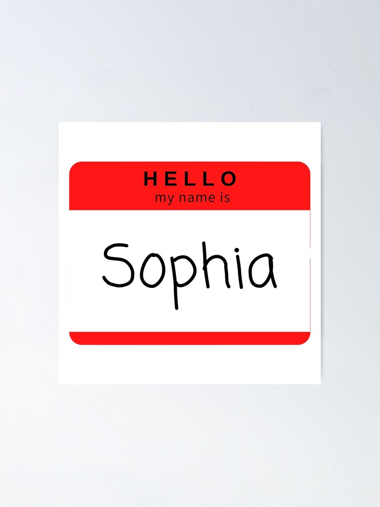 Hello my name is... Sophia | Poster