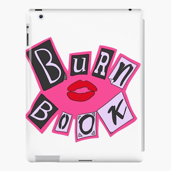 The Burn book. - Mean girls. iPad Case & Skin for Sale by Duckiechan