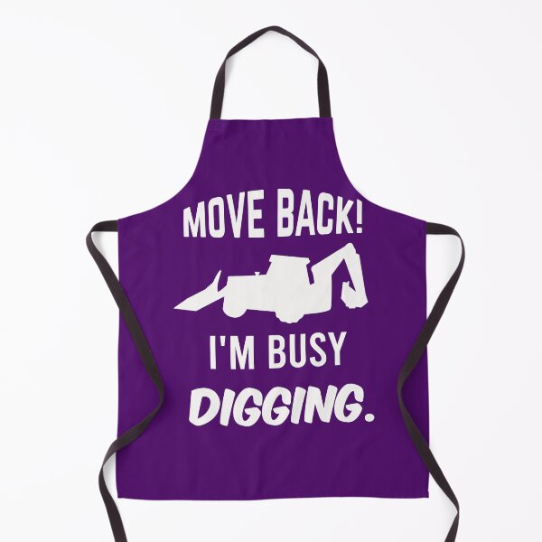 Item preview, Move Back, I'm Busy Digging designed and sold by SharpThreadZ.