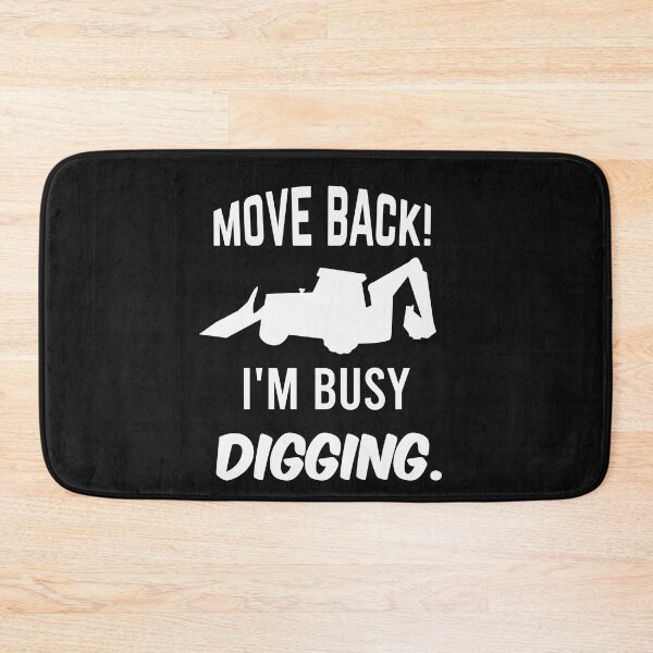 Item preview, Move Back, I'm Busy Digging designed and sold by SharpThreadZ.