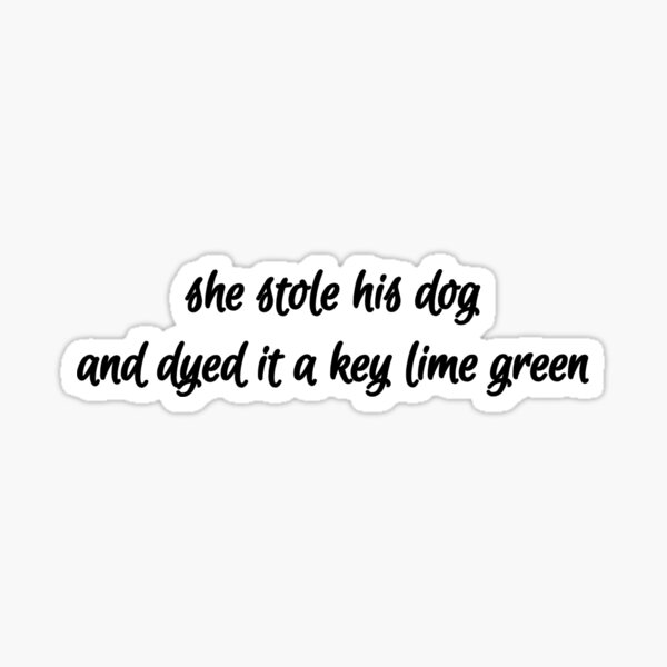 "she stole his dog and dyed it a key lime green taylor swift folklore
