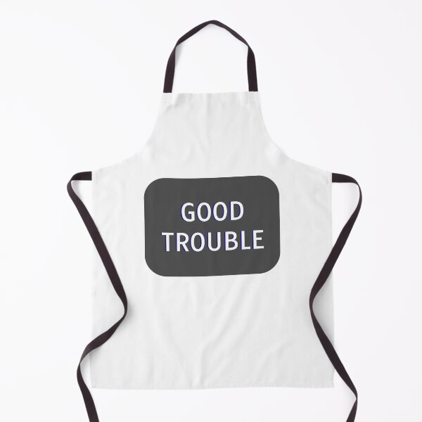 Item preview, GOOD TROUBLE rep john lewis designed and sold by Inspirationmotivation.