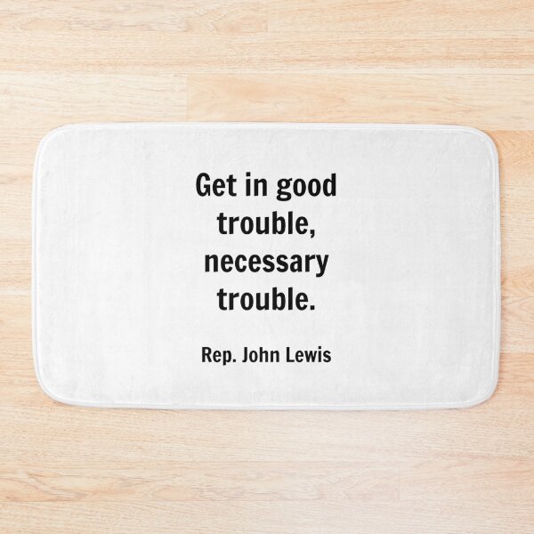 Item preview, Rep. John Lewis - Get in good trouble, necessary trouble. designed and sold by Inspirationmotivation.