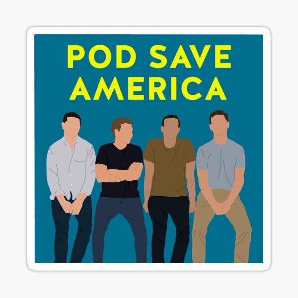 Pod Save America Gifts & Merchandise for Sale