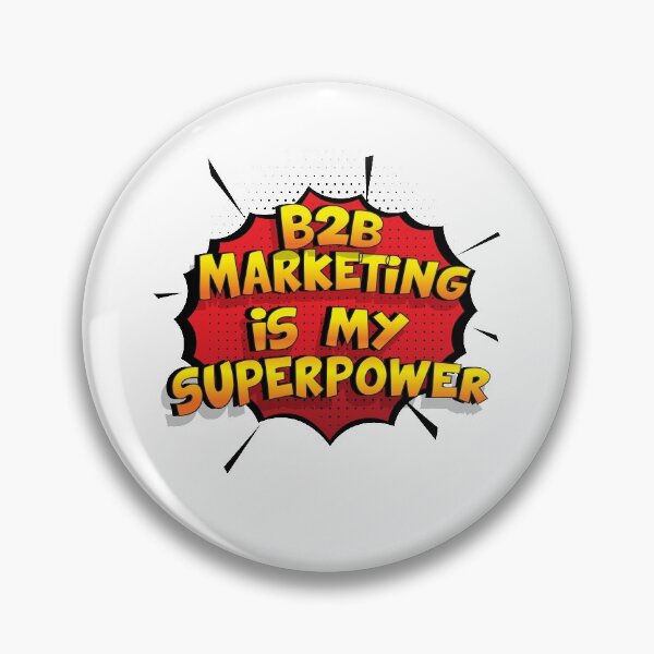 Item preview, B2B Marketing is my Superpower Funny Design B2B Marketing Gift designed and sold by Custom365.