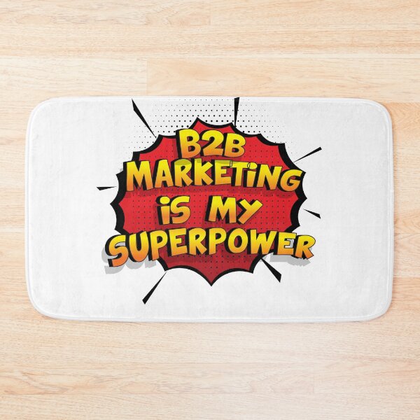 Item preview, B2B Marketing is my Superpower Funny Design B2B Marketing Gift designed and sold by Custom365.