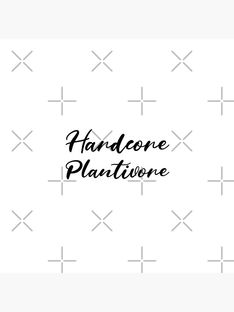 Hardcore Plantivore Black by nikkihstokes