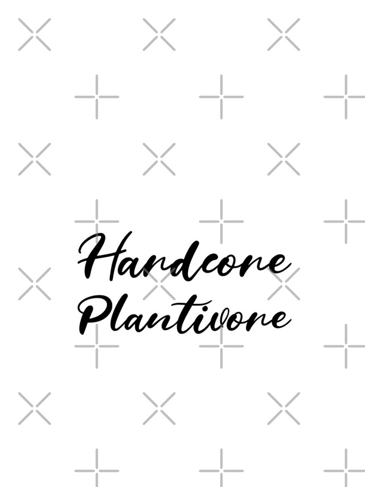 Hardcore Plantivore Black by nikkihstokes