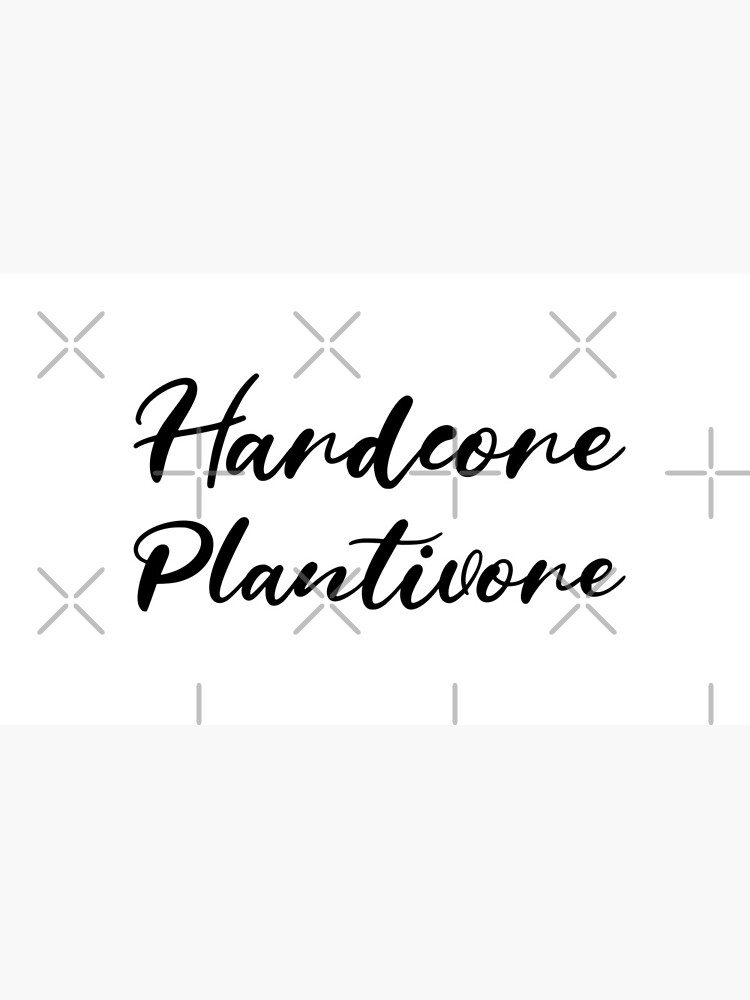 Hardcore Plantivore Black by nikkihstokes