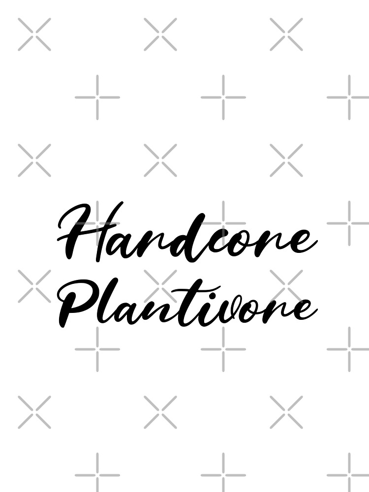 Hardcore Plantivore Black by nikkihstokes
