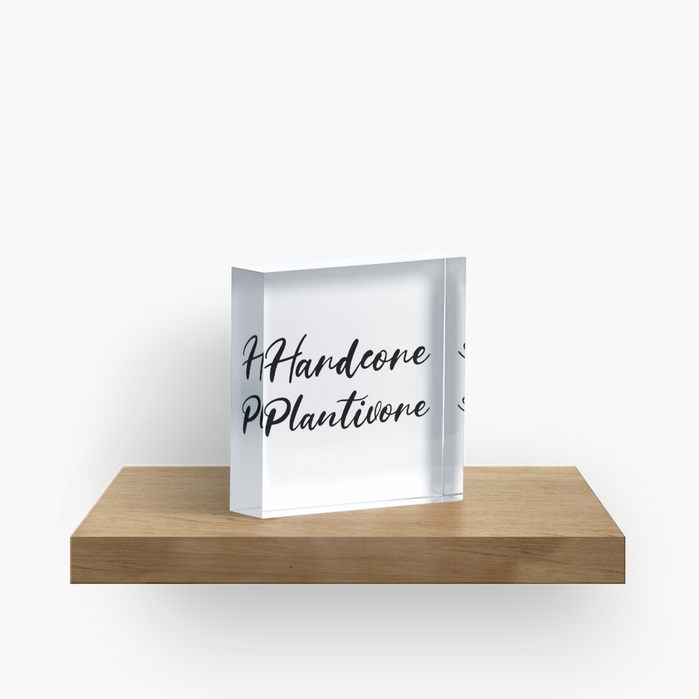 Hardcore Plantivore Black Acrylic Block
