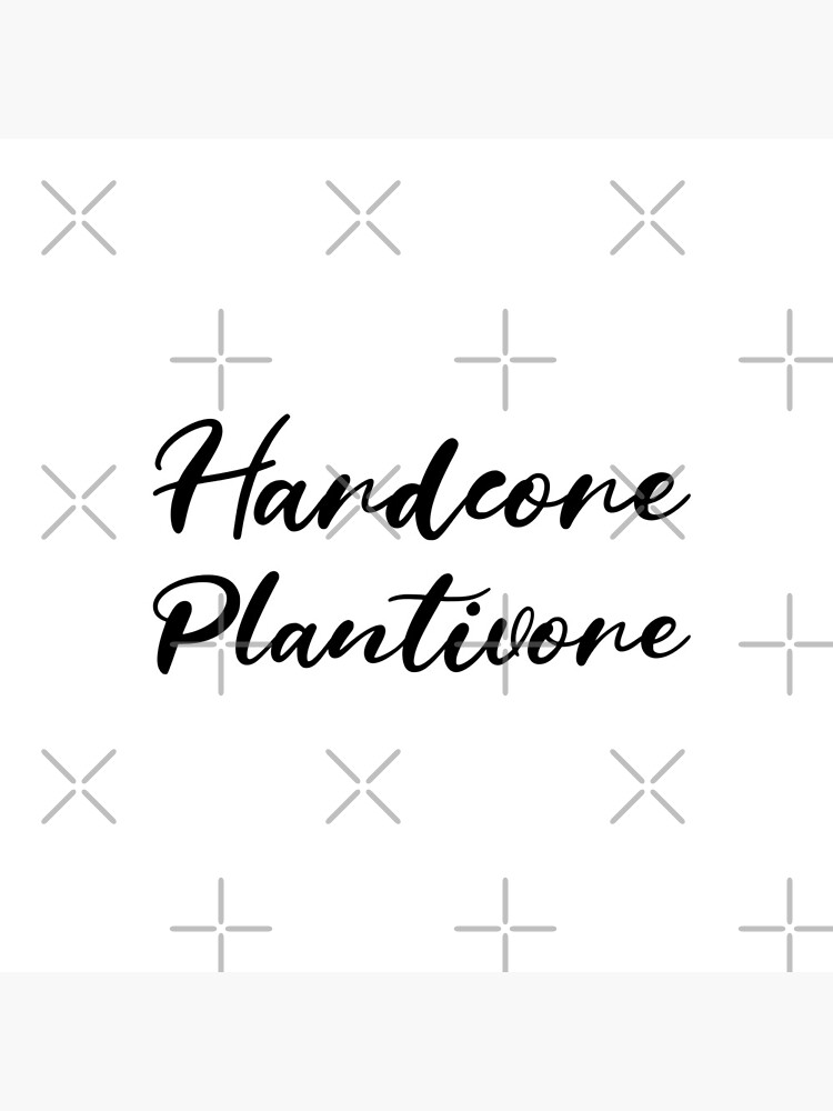 Hardcore Plantivore Black by nikkihstokes
