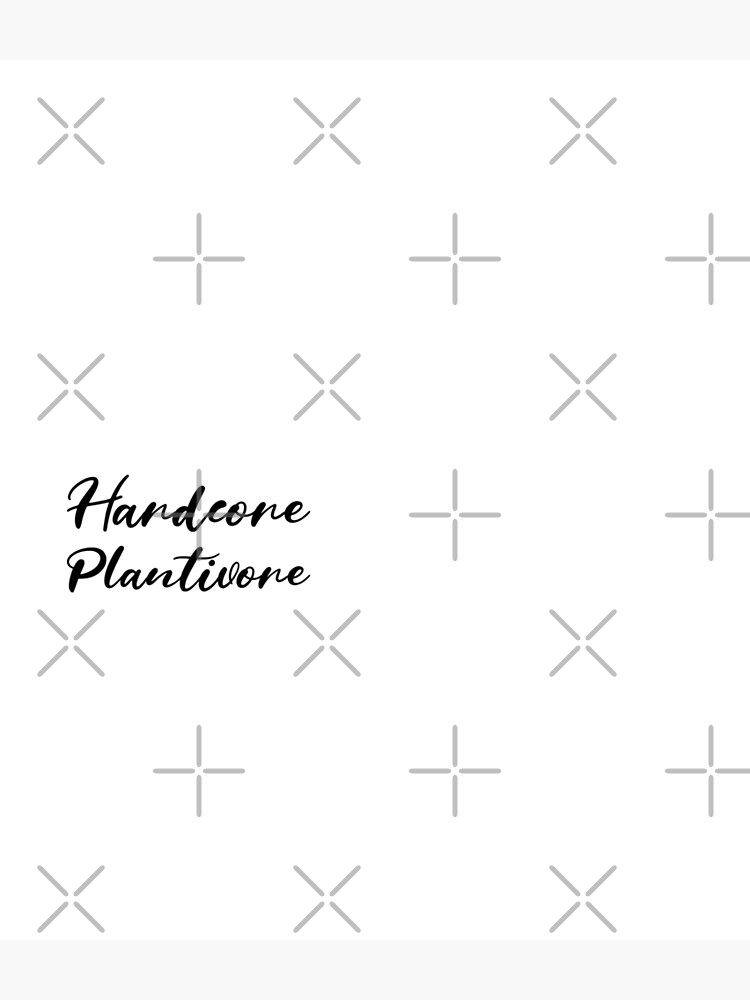 Hardcore Plantivore Black by nikkihstokes