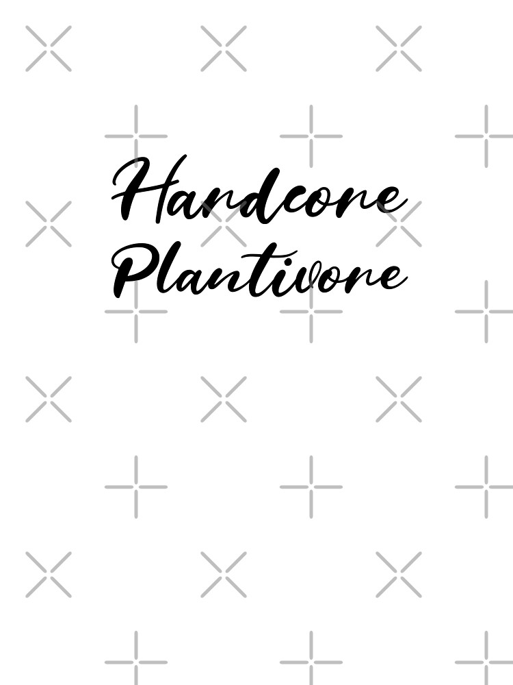 Hardcore Plantivore Black by nikkihstokes