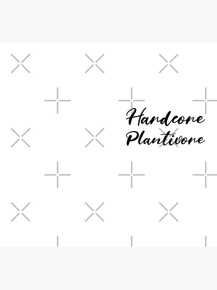 Hardcore Plantivore Black by nikkihstokes