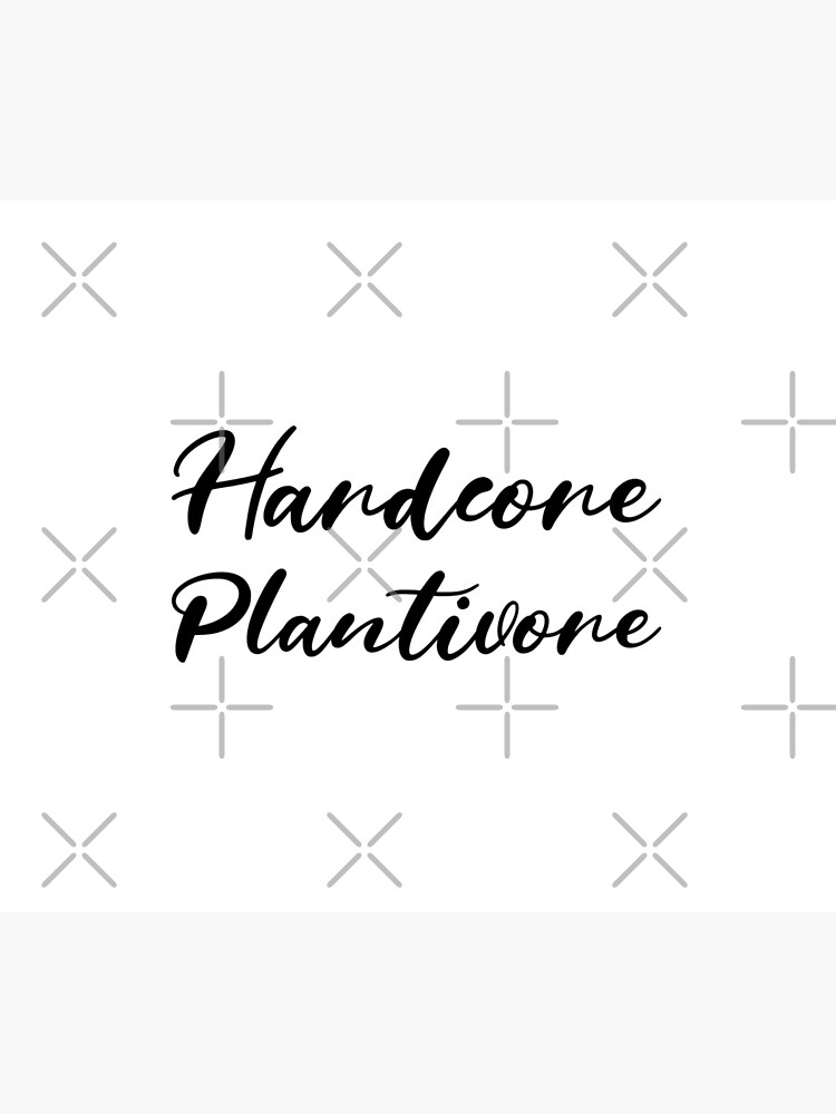 Hardcore Plantivore Black by nikkihstokes
