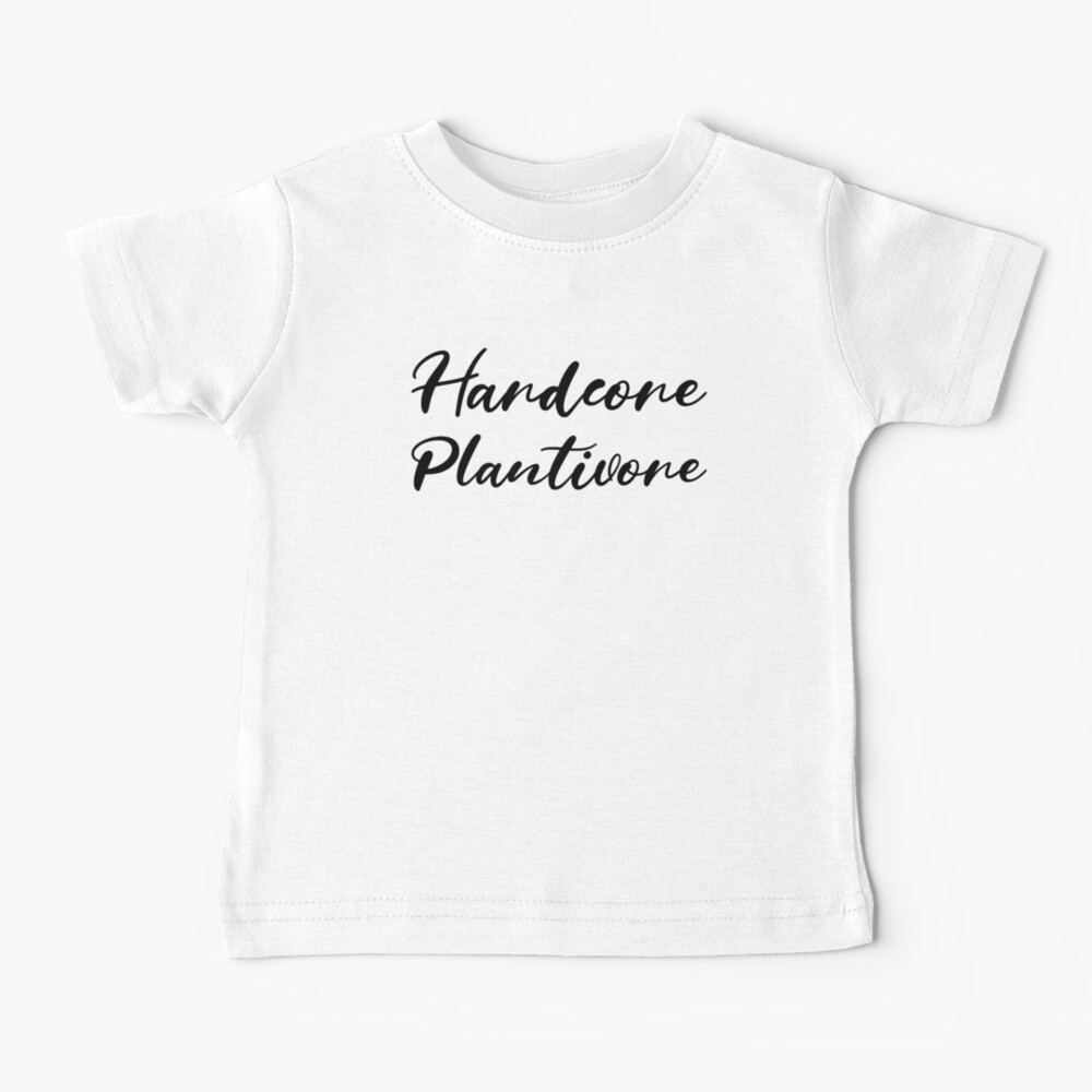Hardcore Plantivore Black Baby T-Shirt