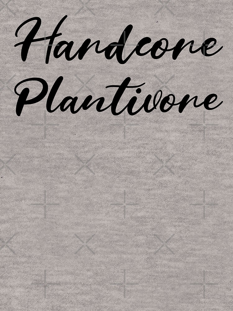 Hardcore Plantivore Black by nikkihstokes