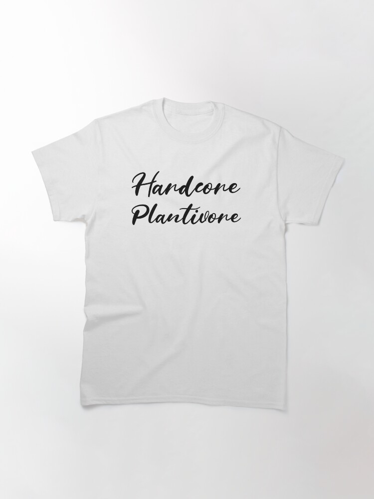 Alternate view of Hardcore Plantivore Black Classic T-Shirt