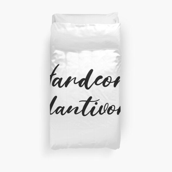 Hardcore Plantivore Black Duvet Cover