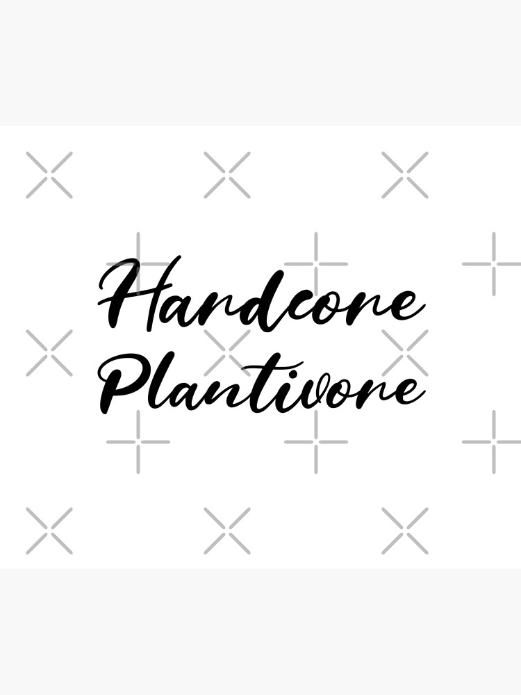 Hardcore Plantivore Black by nikkihstokes