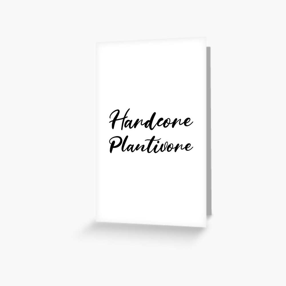 Hardcore Plantivore Black Greeting Card