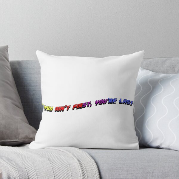 Item preview, If you ain't first, you're last designed and sold by Cassidiiaa.