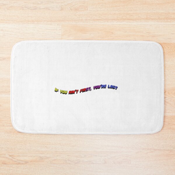Item preview, If you ain't first, you're last designed and sold by Cassidiiaa.