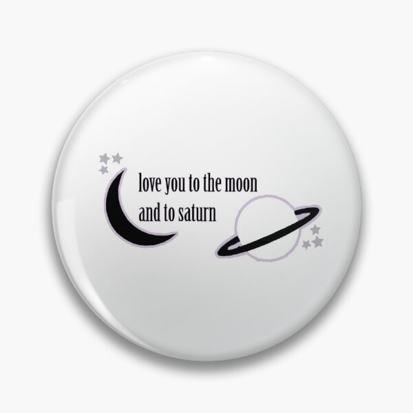 Item preview, Love You To The Moon And To Saturn designed and sold by alexisnicolette.