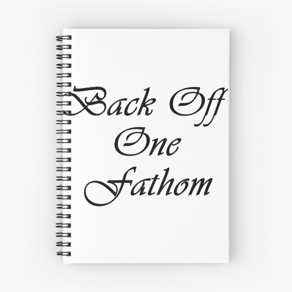 Item preview, BACK OFF ONE FATHOM ( a fathom is 6ft.) designed and sold by lucienchip.