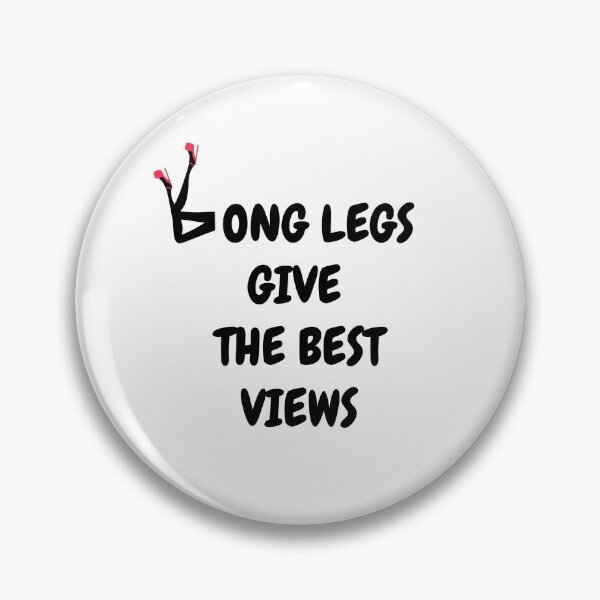 Item preview, Long legs give the best views black font designed and sold by TallOne-apparel.